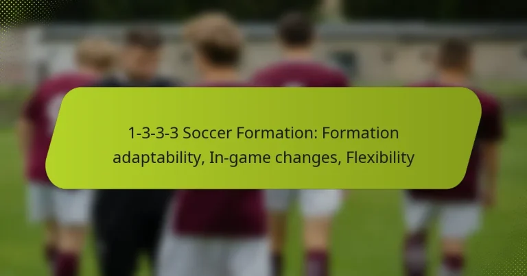 featured-image-1-3-3-3-soccer-formation-formation-adaptability-in-game-changes-fleibility