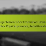 featured-image-target-man-in-1-3-3-3-formation-hold-up-play-physical-presence-aerial-threats