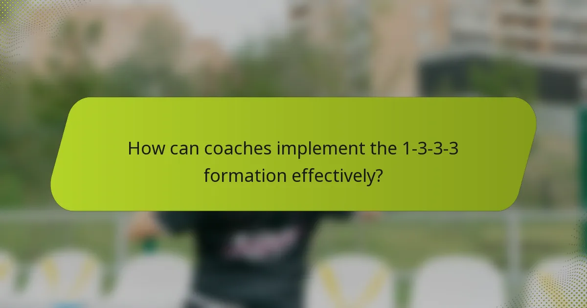 How can coaches implement the 1-3-3-3 formation effectively?