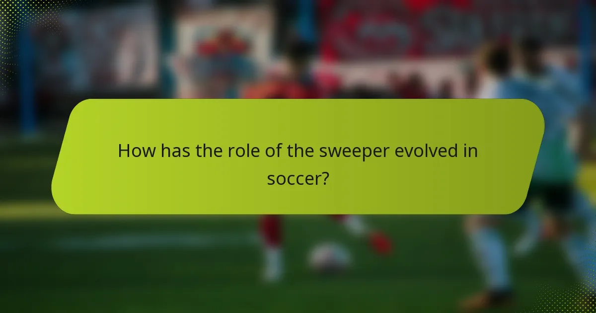 How has the role of the sweeper evolved in soccer?