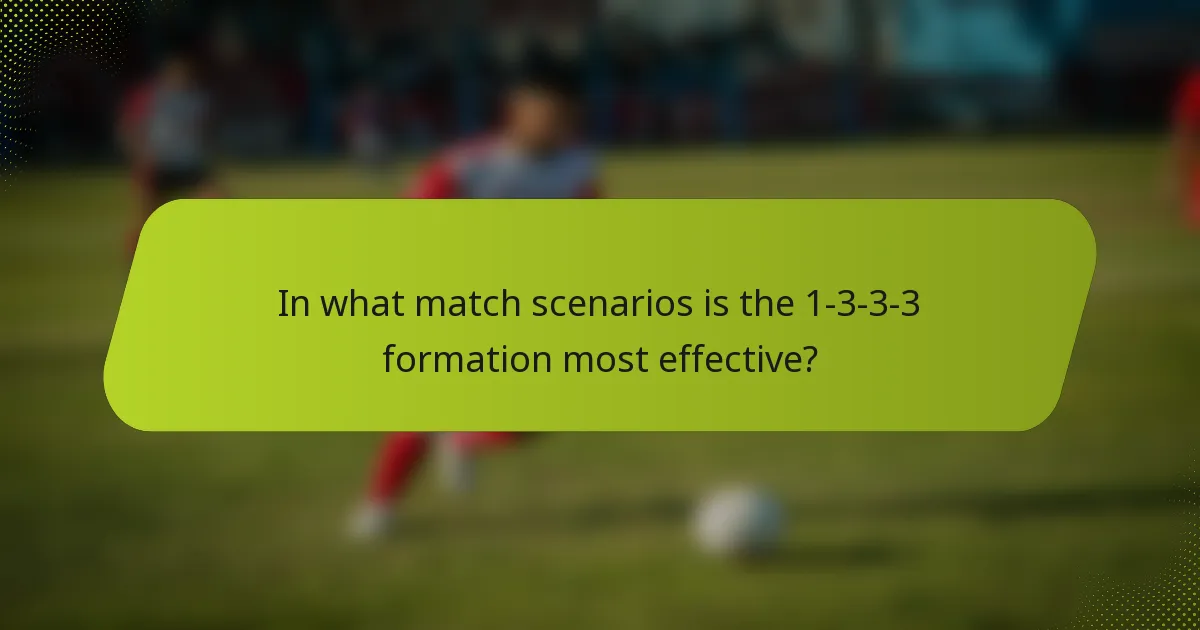 In what match scenarios is the 1-3-3-3 formation most effective?