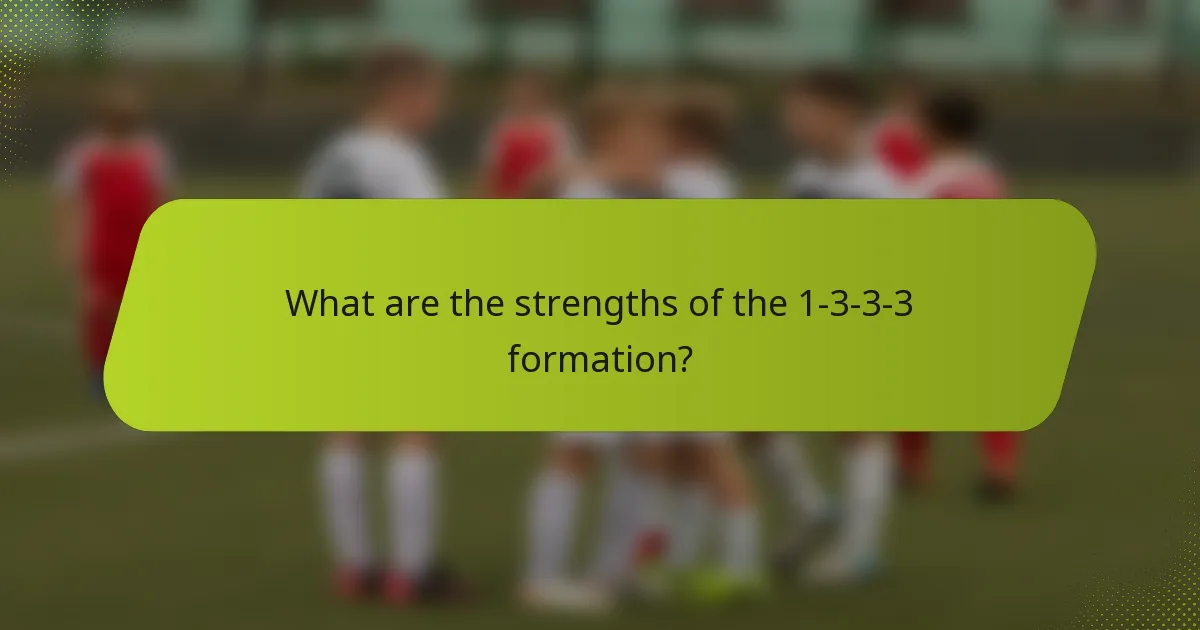 What are the strengths of the 1-3-3-3 formation?