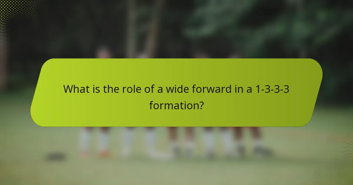 What is the role of a wide forward in a 1-3-3-3 formation?