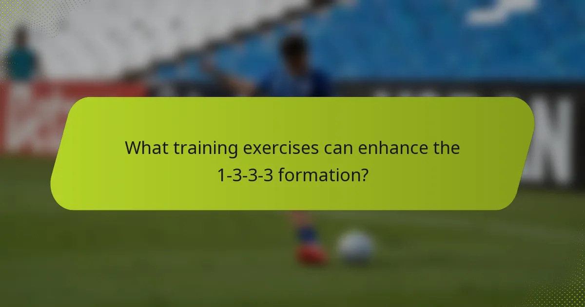 What training exercises can enhance the 1-3-3-3 formation?