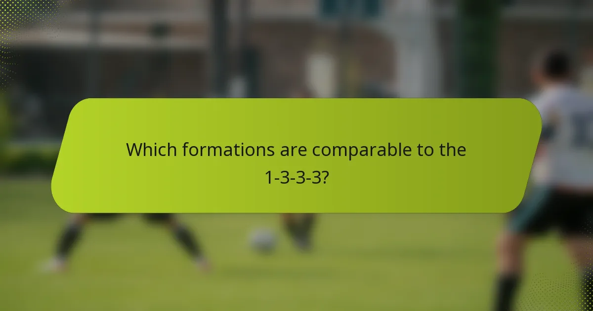 Which formations are comparable to the 1-3-3-3?
