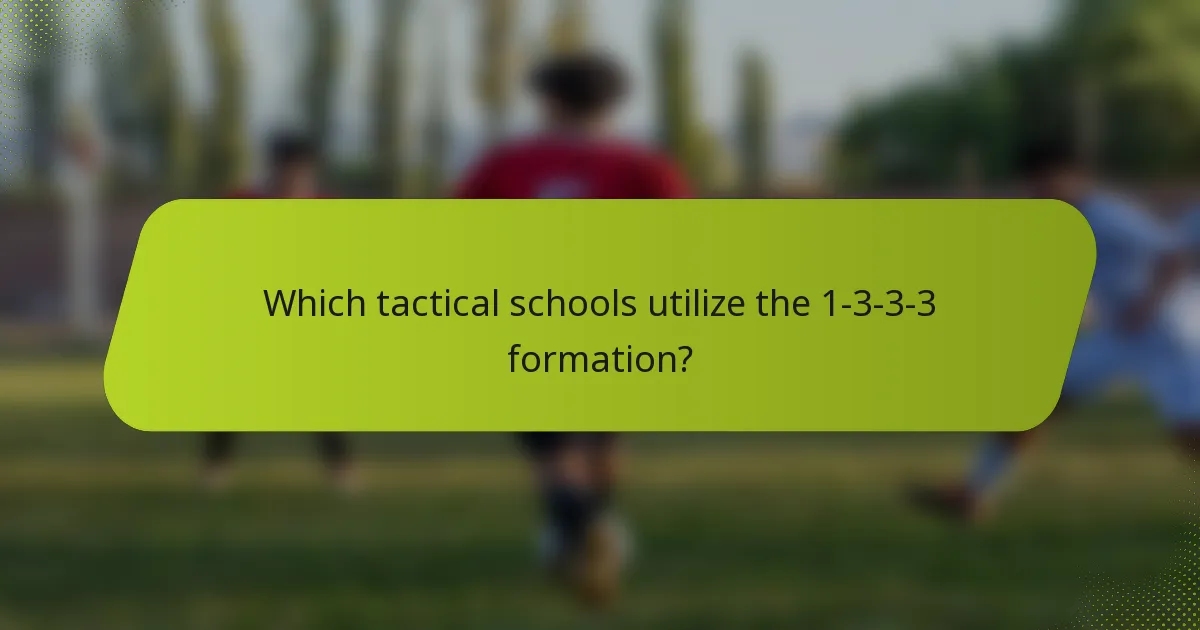 Which tactical schools utilize the 1-3-3-3 formation?