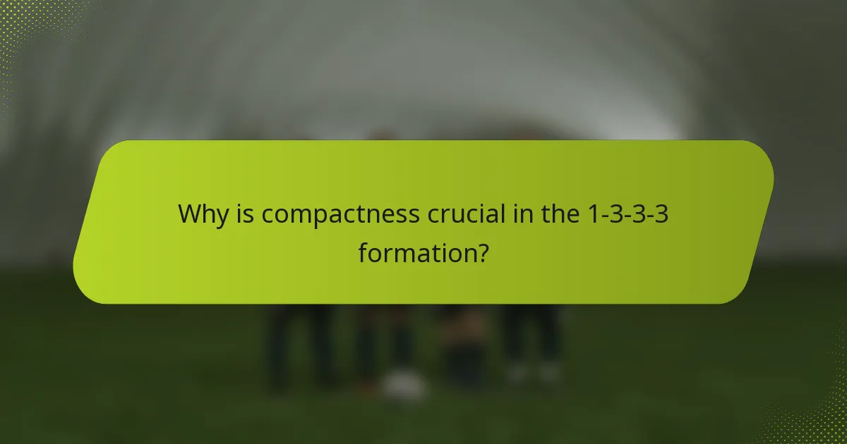 Why is compactness crucial in the 1-3-3-3 formation?